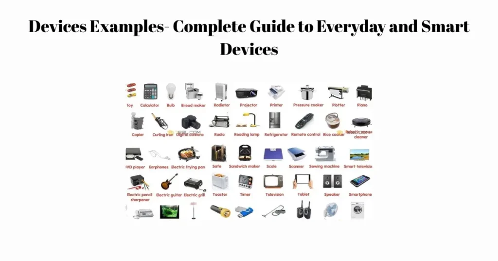 devices examples complete guide to everyday and smart devices