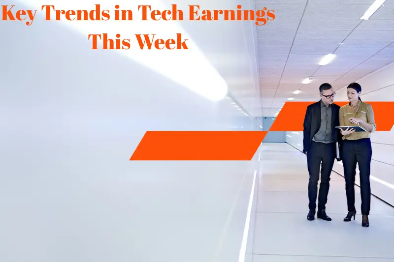 key trends in tech earnings this week