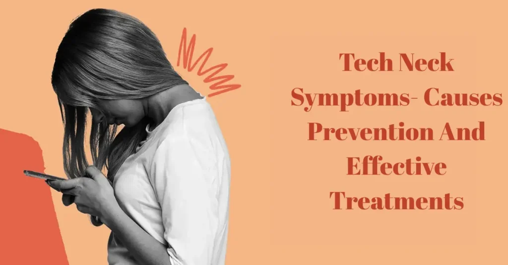 tech neck symptoms causes prevention and effective treatments