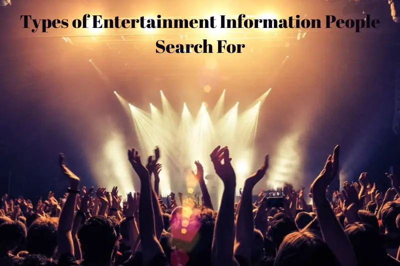 types of entertainment information people search for