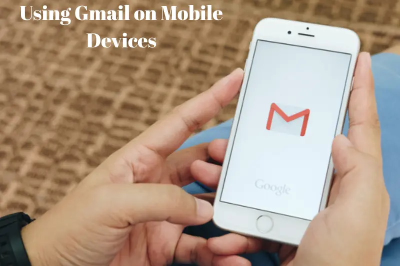 using gmail on mobile devices