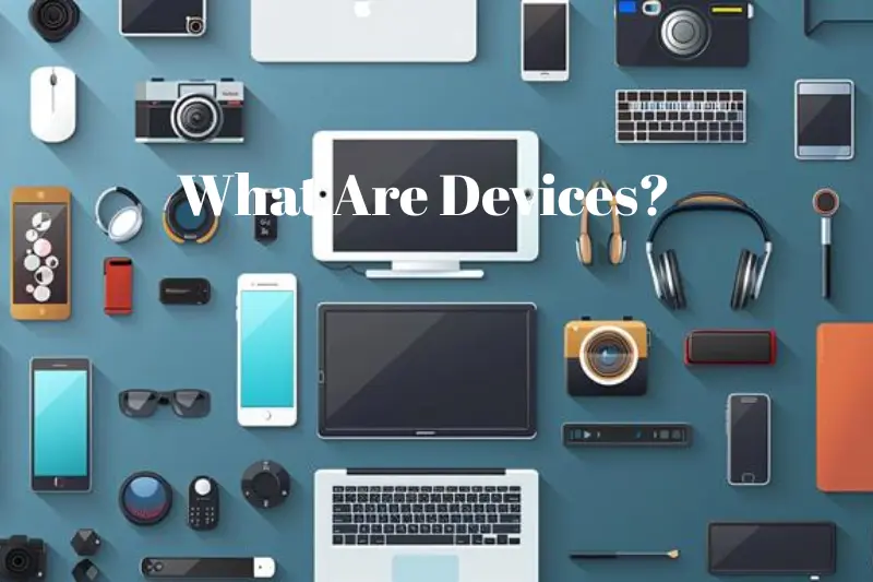what are devices