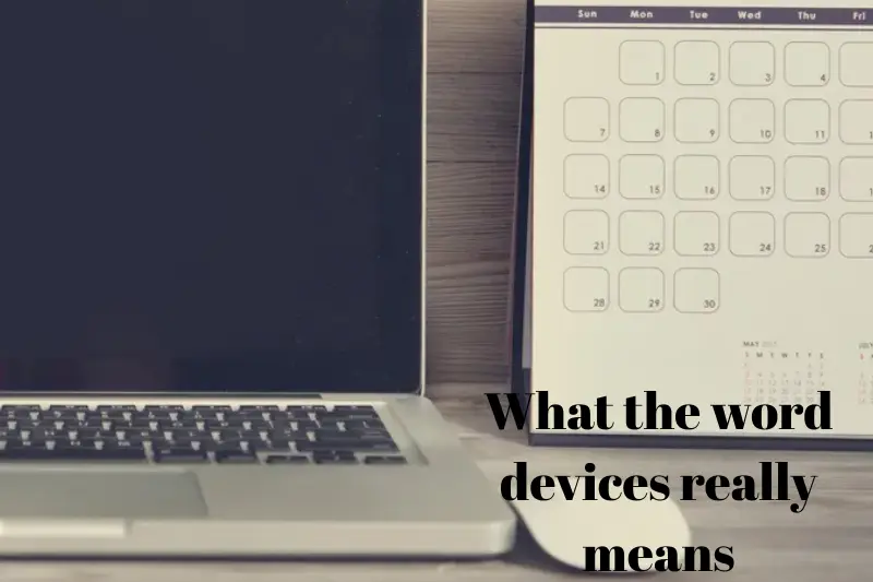 what the word devices really means