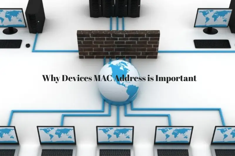 why devices mac address is important